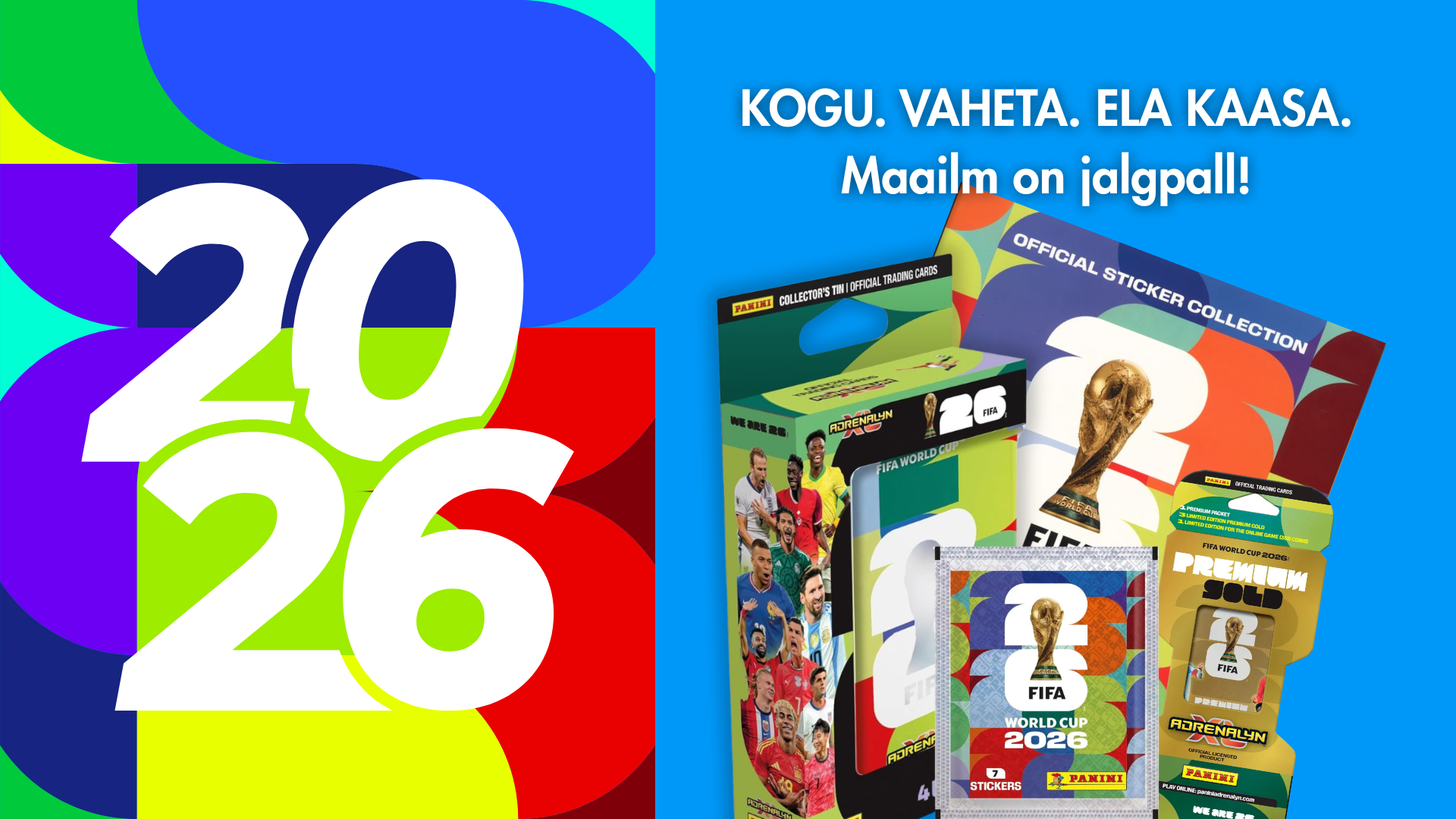 KOGU. VAHETA. ELA KAASA. Maailm on jalgpall!